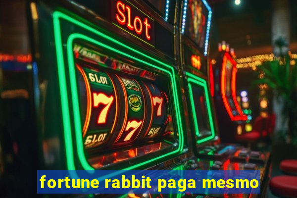 fortune rabbit paga mesmo